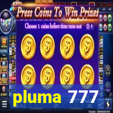 pluma 777